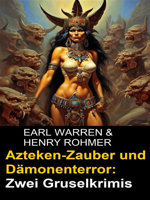 Title details for Azteken-Zauber und Dämonenterror--Zwei Gruselkrimis by Earl Warren - Wait list